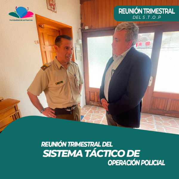 Reuni&oacute;n Trimestral del S.T.O.P.: Alcalde y Coordinador de Seguridad de Los Muermos participan